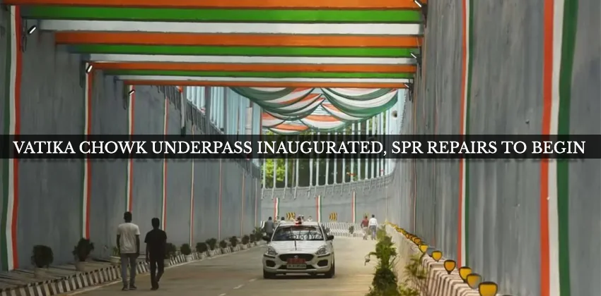 Vatika-Chowk-Underpass-Inaugurated-SPR-Repairs-to-Begin