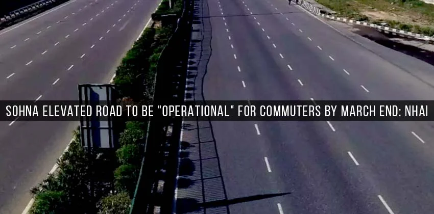 Sohna-elevated-road-to-be-operational-for-commuters-by-march-end-nhai