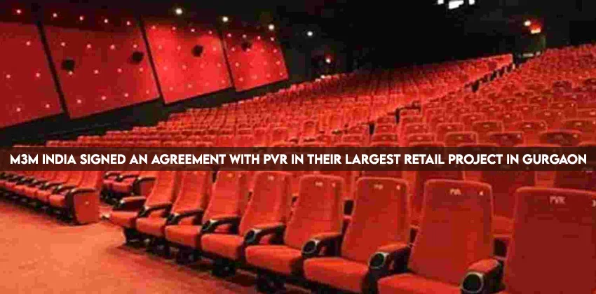 M3m-india-signed-an-agreement-with-pvr-in-their-largest-retail-project-in-gurgaon