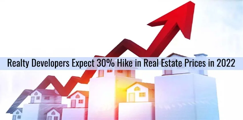 Realty-developers-expect-30-hike-in-real-estate-prices-in-2022