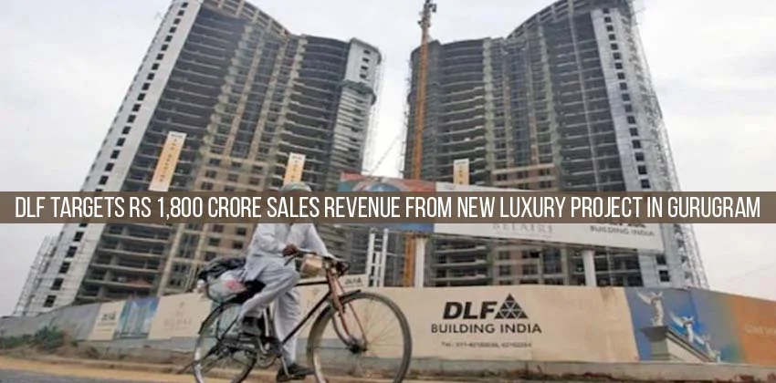 Dlf-targets-rs-1800-crore-sales-revenue-from-new-luxury-project-in-gurugram