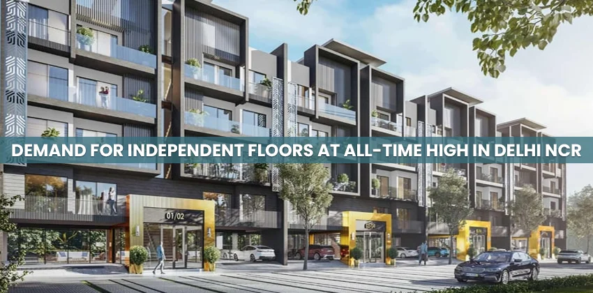 Demand-for-independent-floors-at-all-time-high-in-delhi-ncr