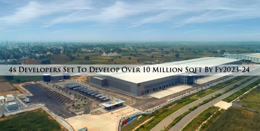 4s-developers-set-to-develop-over-10-million-sqft-by-fy-2023-24