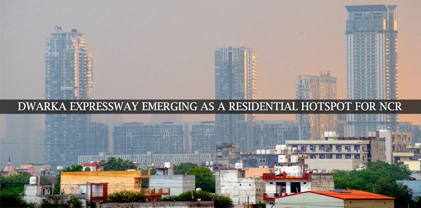 Dwarka-expressway-emerging-as-a-residential-hotspot-for-ncr