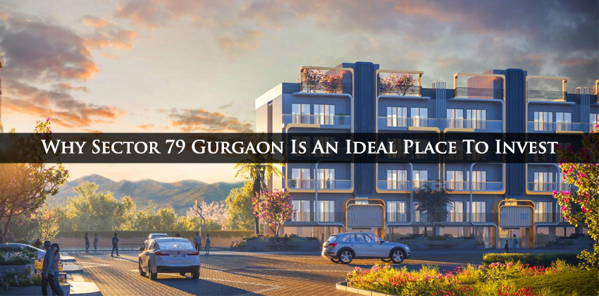 Why-sector-79-gurgaon-is-an-ideal-place-to-invest