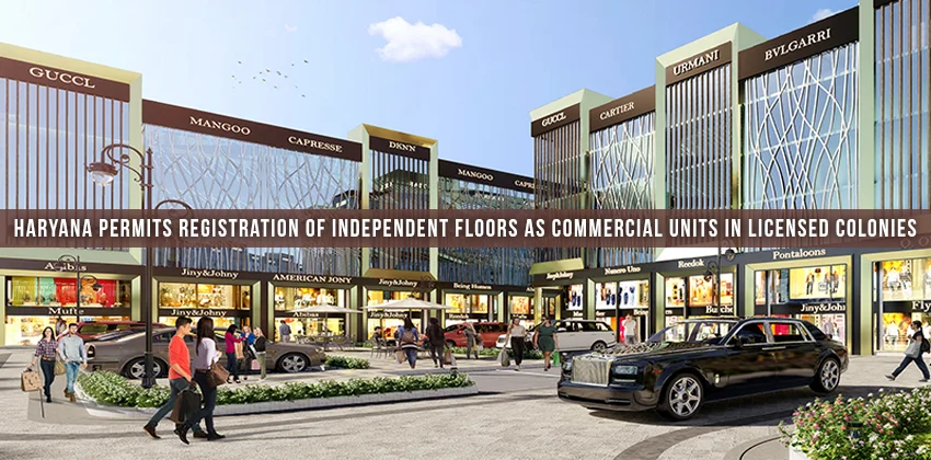 Haryana-Permits-Registration-of-Independent-Floors-as-Commercial-Units-in-Licensed-Colonies