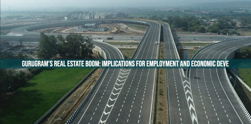 Gurugrams-Real-Estate-Boom-Implications-for-Employment-and-Economic-Deve