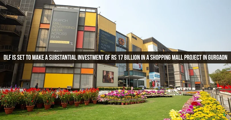 DLF-is-set-to-make-a-substantial-investment-of-Rs-17-billion-in-a-shopping-mall-project-in-Gurgaon