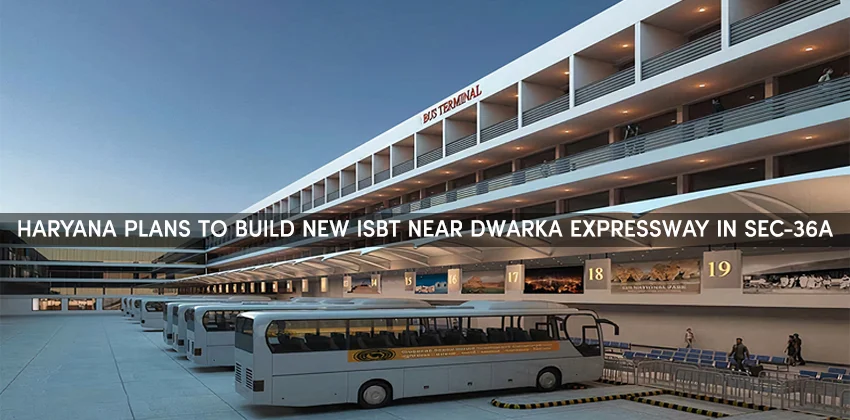 Haryana-Plans-to-Build-New-ISBT-Near-Dwarka-Expressway-in-Sec-36A